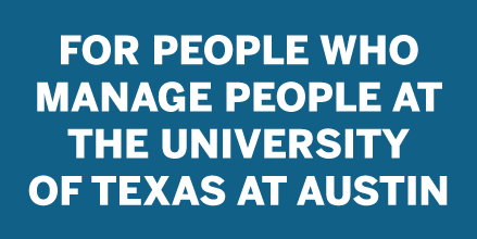 graphic that reads, "For people who manage people at The University of Texas at Austin."