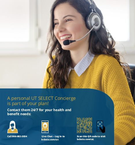 picture of a woman smiling while on the phone. text that says "a personal UT Select Concierge is part of your plan! Contact them 24/7 for your health and benefits needs. Call 866-882-2034 or visit bcbstx.com/ut