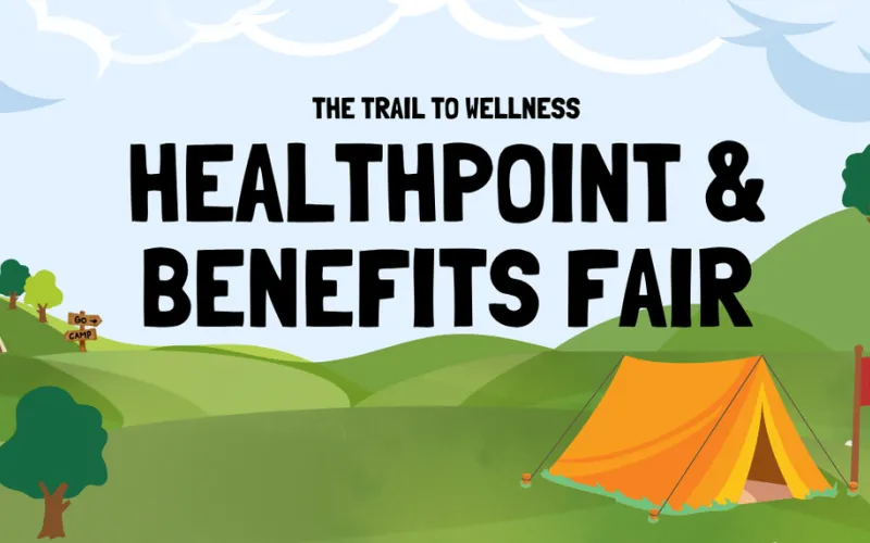 graphic of a campsite with tent that says "HealthPoint & Benefits Fair"
