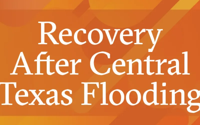 graphic that says, "Recovery After Central Texas Flooding"